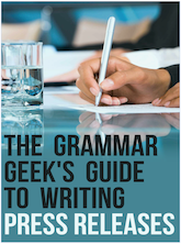 Free Grammar Geek's Guide to Writing Press Releases from eReleases